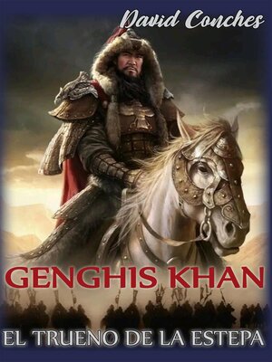 cover image of Genghis Khan, El trueno de la estepa